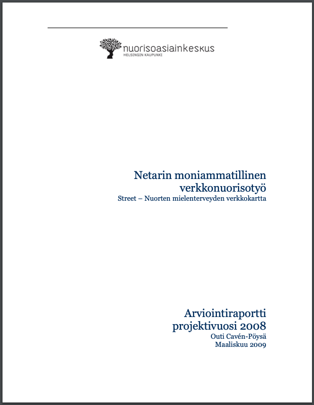 valkoisella pohajalla raportin nimi: Netarin moniammatillinen verkkonuorisotyö – Nuorten mielenterveyden verkkokartta. Arviointiraportti. 2009
