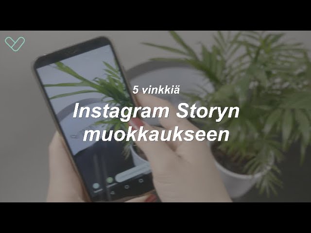 5 vinkkiä instagram-storyn muokkaukseen ja puhelin taustalla